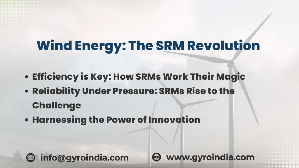 Wind Energy : Switched Reluctance Motor (SRM) powering a wind turbine, showcasing innovation in energy efficiency and reliability.